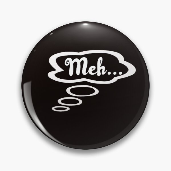 Item preview, Meh...White lettering on black designed and sold by Qzmet.