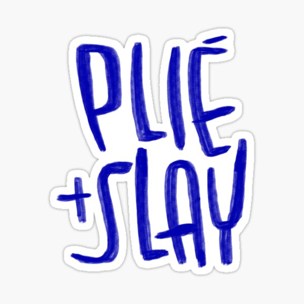 Item preview, Plie and Slay, ballet terms, motivational for dancer designed and sold by danceink.