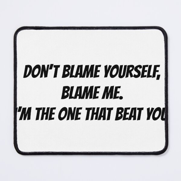 Item preview, Don't Blame Yourself designed and sold by Richard Rabassa.
