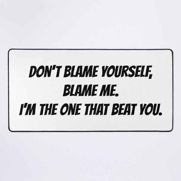 Item preview, Don't Blame Yourself designed and sold by Richard Rabassa.
