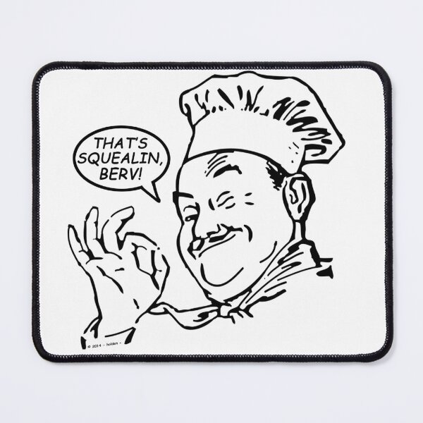 Item preview, "That's Squealin, Berv!" #1 (Chef) © 2014 - holden - designed and sold by cousinbessie.
