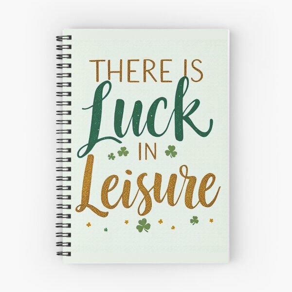 Item preview, There Is Luck in Leisure – St. Patrick’s Day Motivational Design 2 designed and sold by SteadyRolling.
