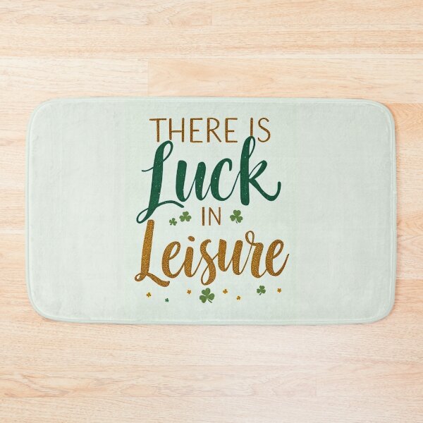 Item preview, There Is Luck in Leisure – St. Patrick’s Day Motivational Design 2 designed and sold by SteadyRolling.