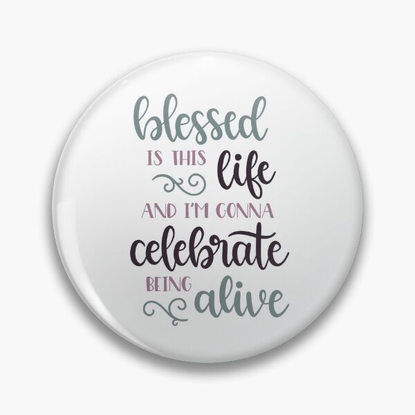 Item preview, blessed is this life and im gonna celebrate being alive designed and sold by ManikRaja.