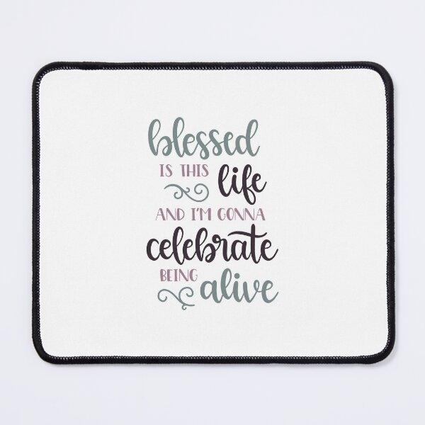 Item preview, blessed is this life and im gonna celebrate being alive designed and sold by ManikRaja.