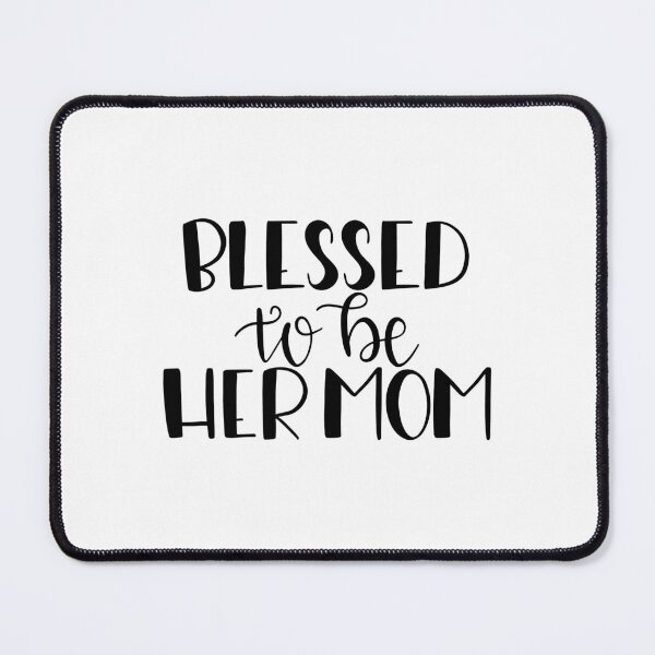 Item preview, blessed to be her mom designed and sold by ManikRaja.