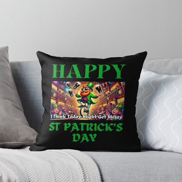 Item preview, Happy St Patrick's Day - Today Might Get Messy designed and sold by Manic Merch Designs.
