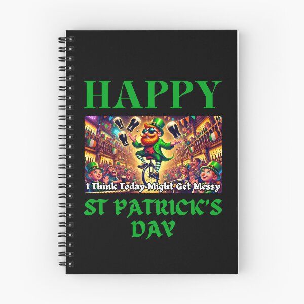 Item preview, Happy St Patrick's Day - Today Might Get Messy designed and sold by Manic Merch Designs.
