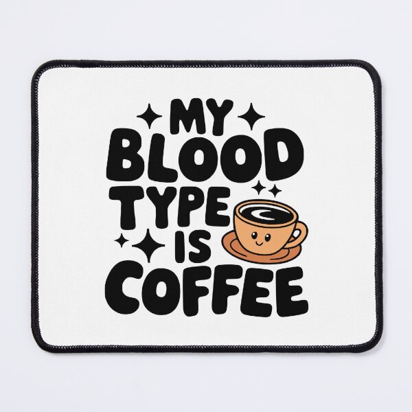 Item preview, My Blood Type Is Coffee! Cute Coffee Mug Pun designed and sold by PMCreative.