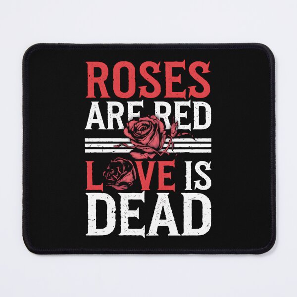 Item preview, Roses Are Red, Love Is Dead – Gothic Anti-Valentine’s designed and sold by Taans-Creation.