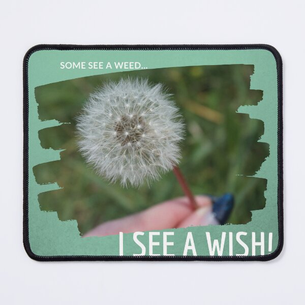 Item preview, Some See A Weed... I See A Wish designed and sold by StormCloudPhotography.