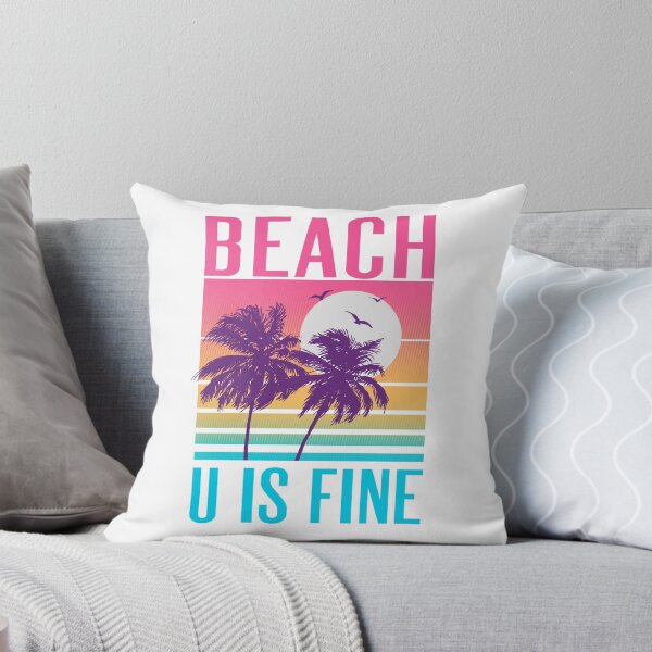 Item preview, Beach U Is Fine designed and sold by wytrab8.