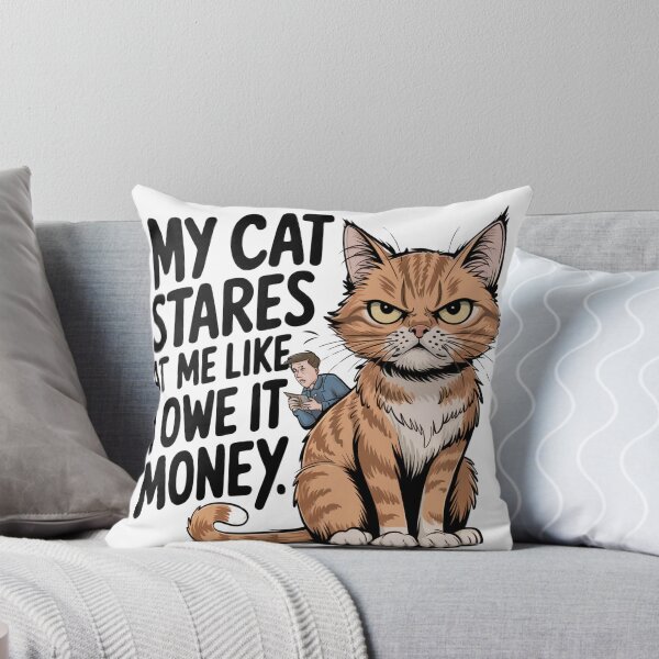 Item preview, My Cat Stares Like I Owe It Money – Funny Feline Attitude designed and sold by luckytua789.