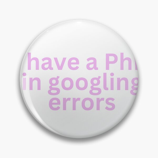 Item preview, I have a PhD in googling errors designed and sold by Aesthetically yours.