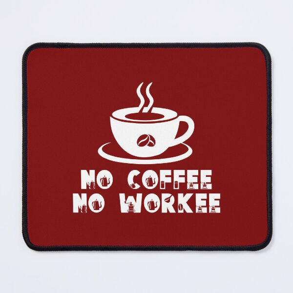 Item preview, No Coffee No Workee. Funny Coffee Quote. Funny Coffee Saying. Coffee Lovers. designed and sold by DesignHouse07.