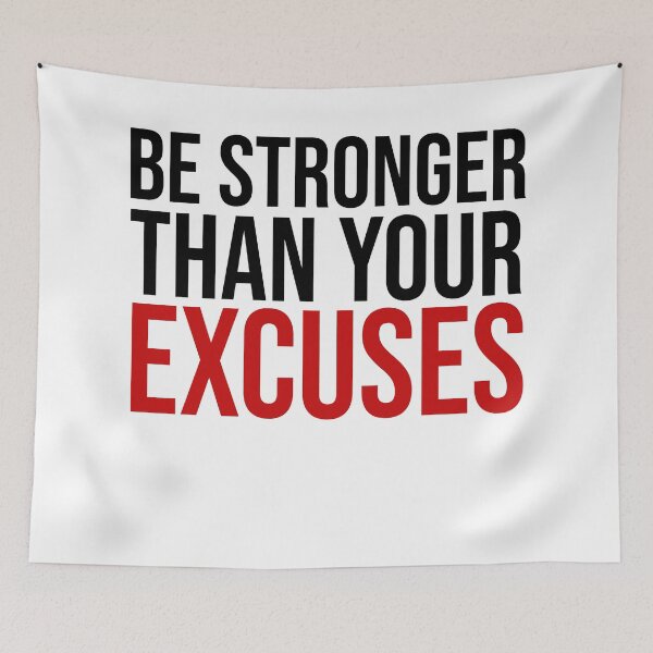 Item preview, Be Stronger Than Your Excuses Motivational Saying designed and sold by House Sparrow.