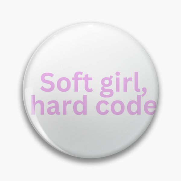 Item preview, Soft girl, hard code designed and sold by Aesthetically yours.