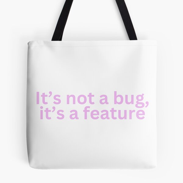 Item preview, It's not a bug, it's a feature designed and sold by Aesthetically yours.