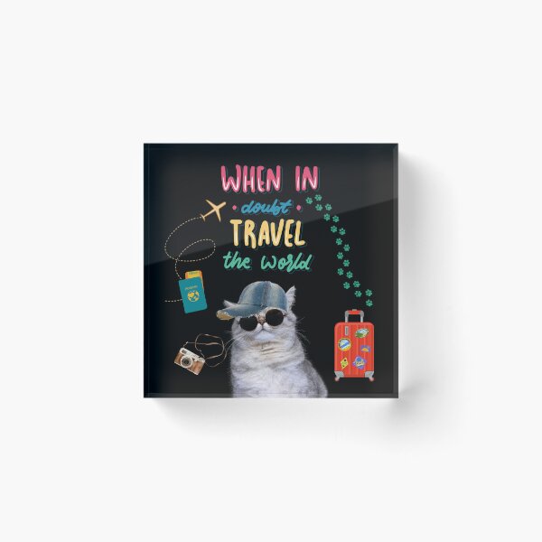 Item preview, When in Doubt, Travel the World" Cool Cat Adventure Design  designed and sold by TheBeeKindSpace.