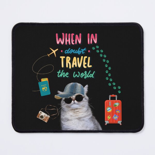 Item preview, When in Doubt, Travel the World" Cool Cat Adventure Design  designed and sold by TheBeeKindSpace.