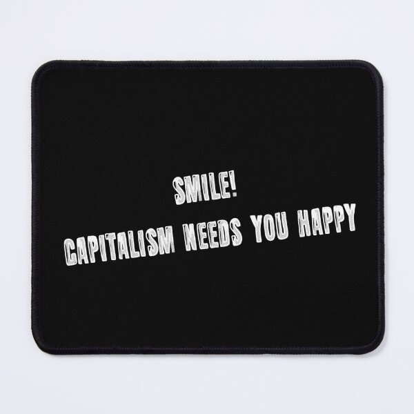 Item preview, Smile! Capitalism needs you happy designed and sold by AleTot.