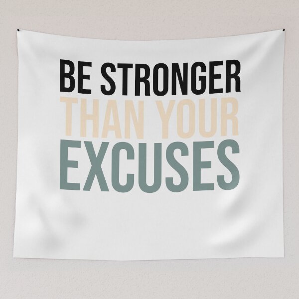Item preview, Be Stronger Than Your Excuses Motivational Saying designed and sold by House Sparrow.