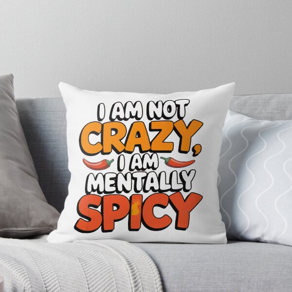 Item preview, I am not crazy mentally spicy funny pepper designed and sold by Newhyperion.