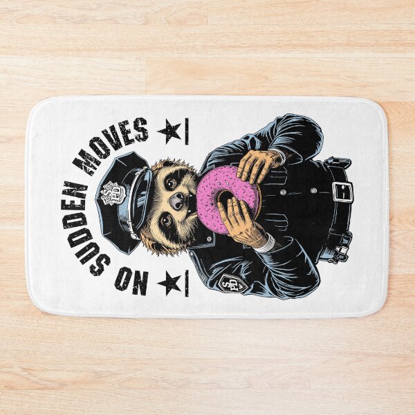 Item preview, Funny Sloth Police Officer Funny Donut No Sudden Moves Cop designed and sold by GrandeDuc.