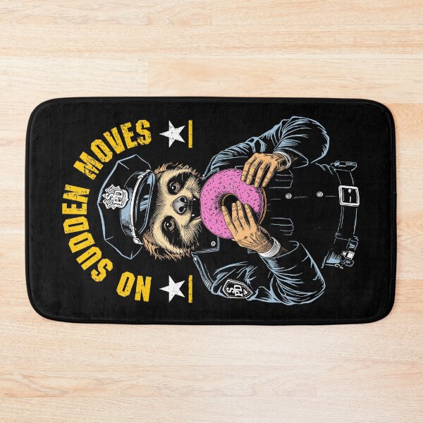 Item preview, Funny Sloth Police Officer Funny Donut No Sudden Moves Cop designed and sold by GrandeDuc.