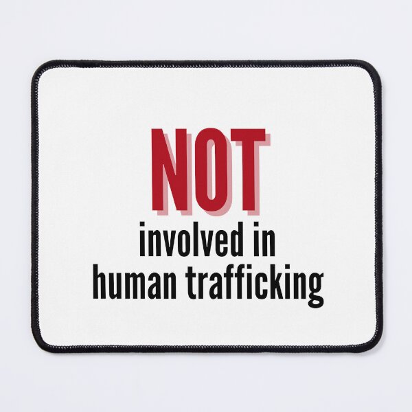 Item preview, Not Involved In Human Trafficking designed and sold by dobiegerl.