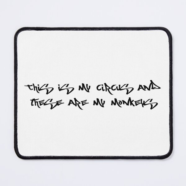 Item preview, This is my circus and these are my monkeys designed and sold by Ninjacatoff.