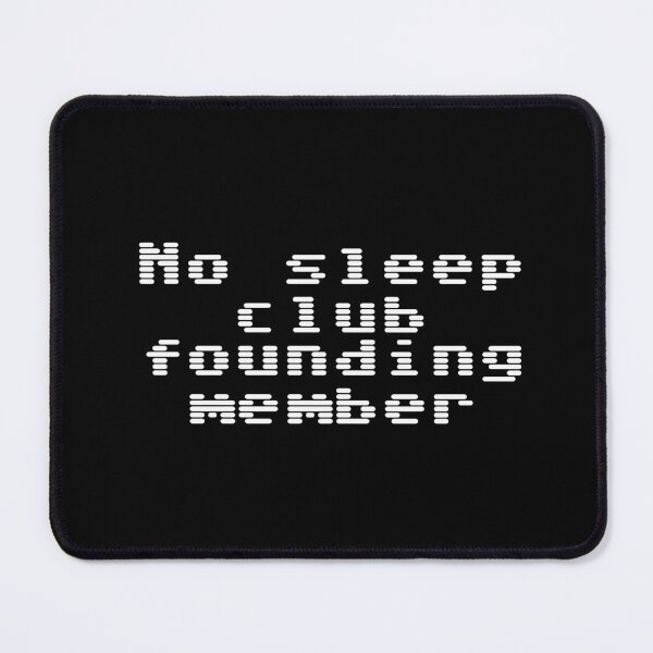 Item preview, No sleep club founding member designed and sold by Ninjacatoff.