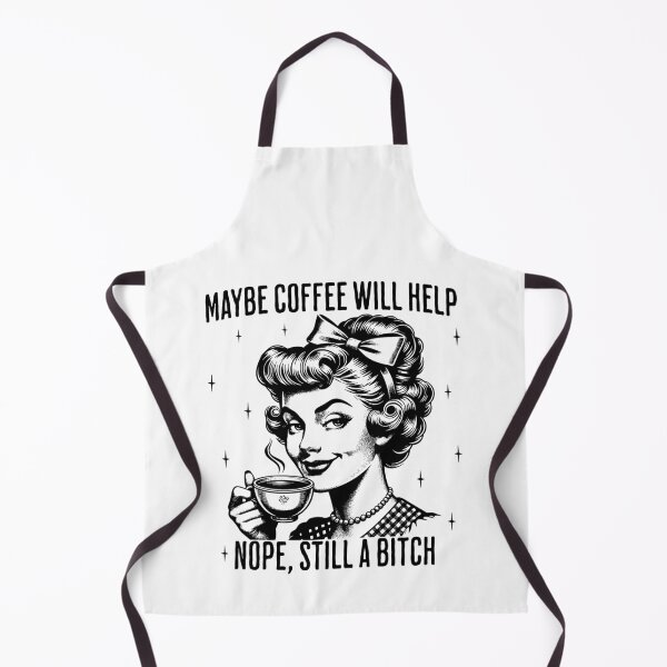 Item preview, Maybe Coffee Will Help… Nope, Still a B*tch designed and sold by MKDSN.