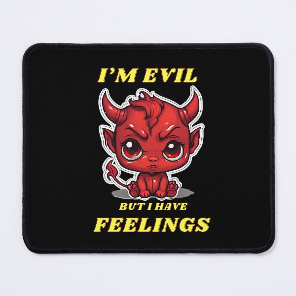 Item preview, I'm Evil But I Have Feelings designed and sold by xSoLx.