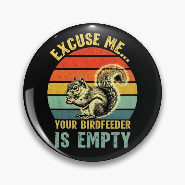 Item preview, "Excuse Me, Your Bird Feeder Is Empty" – Funny Vintage Squirrel Lover Pocket Design designed and sold by Colorful-Garden.
