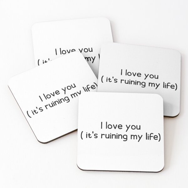 Item preview, i love you it's ruining my life designed and sold by designing01Ar3.