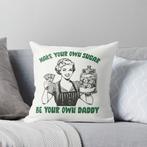Item preview, Be Your Own Sugar Daddy designed and sold by ArtWithHearts11.