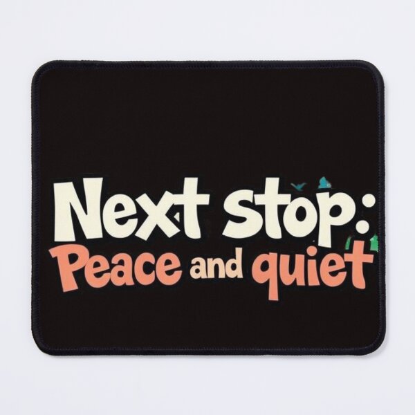 Item preview, Next Stop: Peace and Quiet designed and sold by Charlie-Kier.