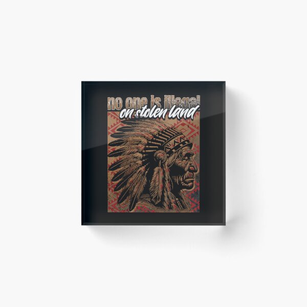 Item preview, NO ONE IS ILLEGAL ON STOLEN LAND - NATIVE AMERICAN MAN designed and sold by justyna-s28.