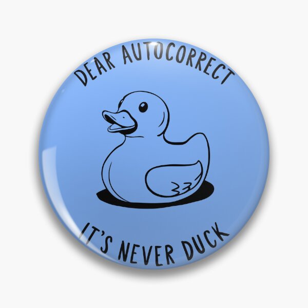 Item preview, Dear Autocorrect – It’s Never Duck Funny Typographic Design designed and sold by Aredbox.
