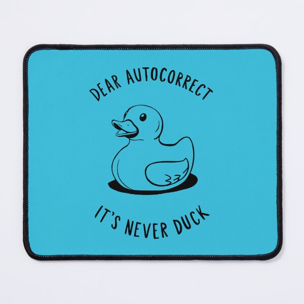 Item preview, Dear Autocorrect – It’s Never Duck Funny Typographic Design designed and sold by Aredbox.