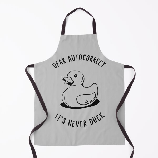 Item preview, Dear Autocorrect – It’s Never Duck Funny Typographic Design designed and sold by Aredbox.