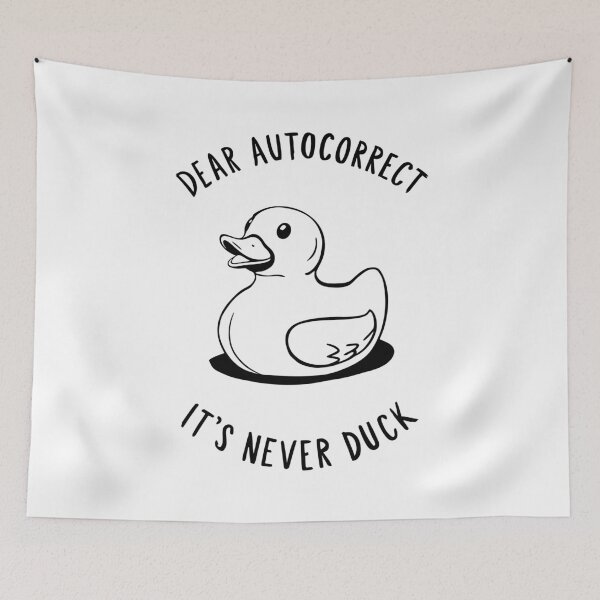 Item preview, Dear Autocorrect – It’s Never Duck Funny Typographic Design designed and sold by Aredbox.