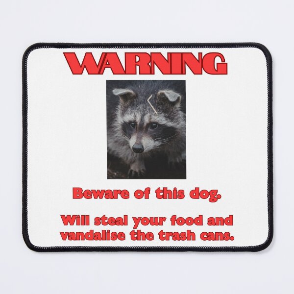 Item preview, Warning: Beware the Dog (racoon) designed and sold by BeWilDesigns.