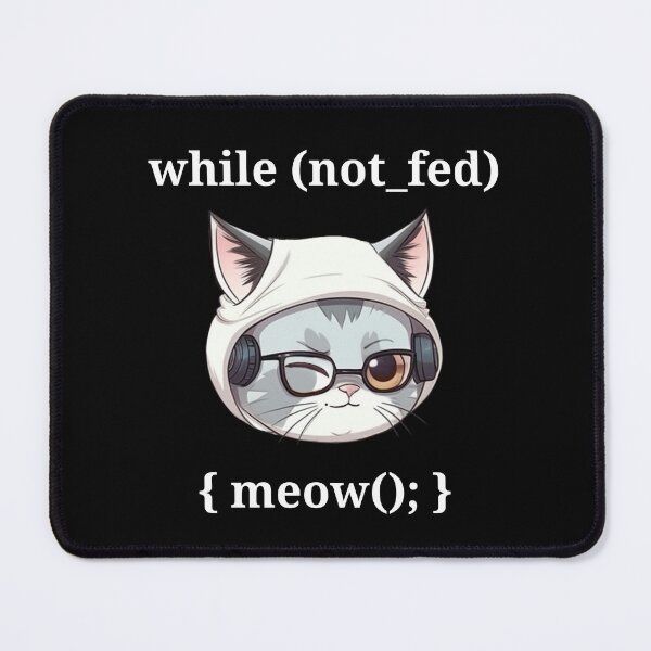 Item preview, While Not Fed Meow Cat Coding designed and sold by PrometheanAppCo.