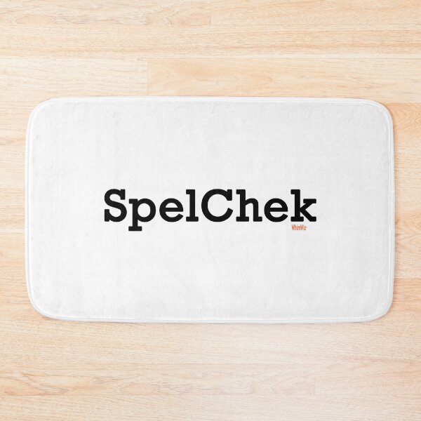 Artikelvorschau, SpelChek – albernes Zitat-Design entworfen und verkauft von WhimWiz.