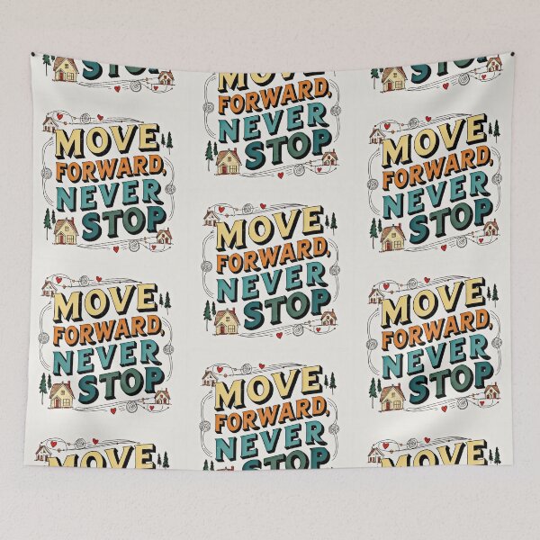 Item preview, Move Forward, Never Stop 6 designed and sold by Zeir Shop.