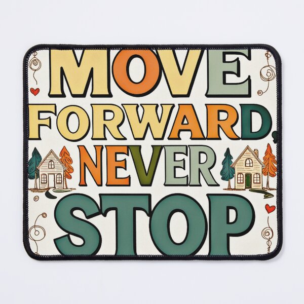 Item preview, Move Forward, Never Stop 7 designed and sold by Zeir Shop.