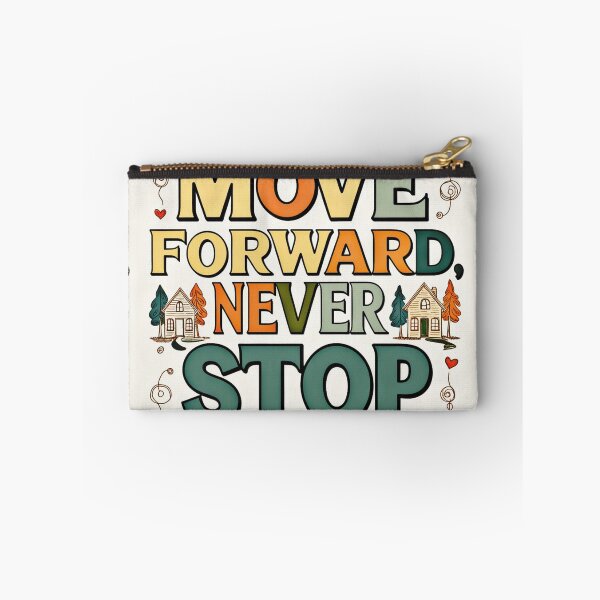 Item preview, Move Forward, Never Stop 7 designed and sold by Zeir Shop.
