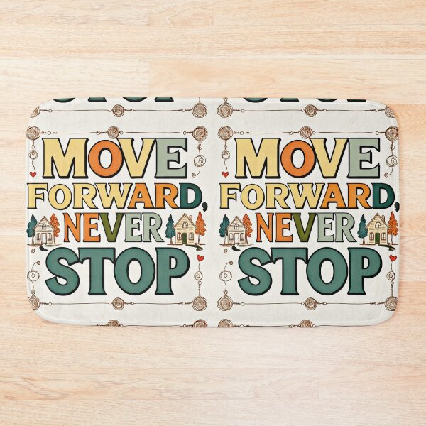 Item preview, Move Forward, Never Stop 7 designed and sold by Zeir Shop.